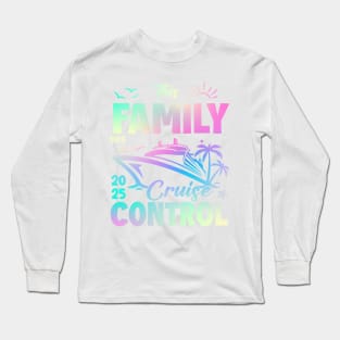 Family Cruise 2025 This Family Has No Cruise Control Gift For for Women Men Long Sleeve T-Shirt